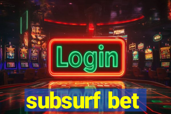 subsurf bet